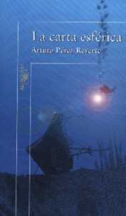 Libros: ¨La carta esférica Arturo Pérez Reverte-