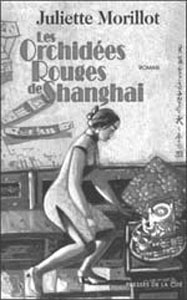 Libros: ¨Las orquídeas rojas de Shanghai¨ -Juliette Morillot-