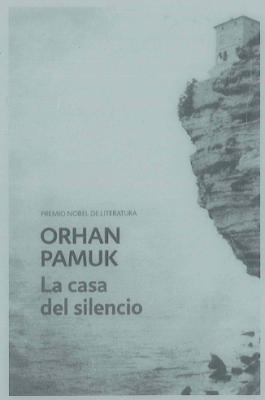 Libros: ¨La casa del silencio¨ -Orhan Pamuk-