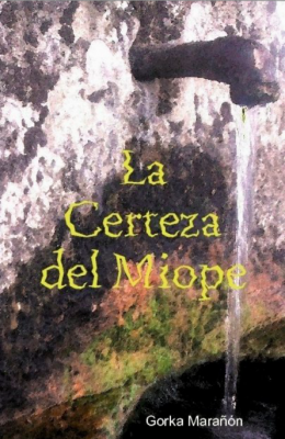 Libros: ¨La Certeza del Miope¨ -Gorka Marañón-