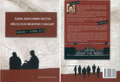 Libros: ¨Euskal diasporaren ahotsa. Diálogos en Argentina y Uruguay. Verano-Otoño 2010¨ -Raúl Arkaia-