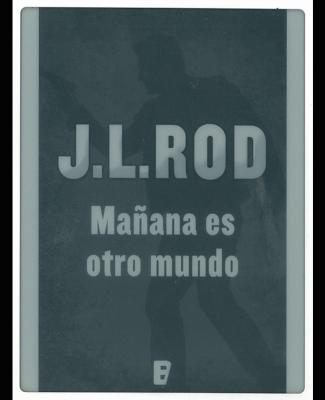 Libros: ¨Mañana es otro mundo¨ -J.L. Rod-