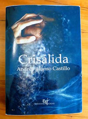 Libros: ¨Crisálida¨ -Andrés Alonso Castillo-