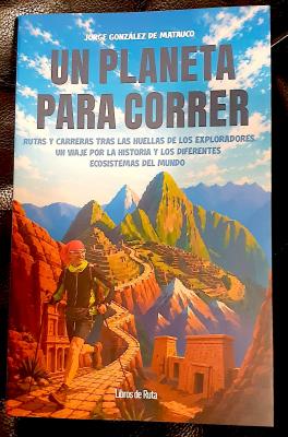 Nuevo libro de Jorge Gonz&aacute;lez de Matauco, &uml;Un planeta para correr&uml;.